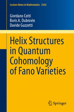 Abbildung von Cotti / Dubrovin | Helix Structures in Quantum Cohomology of Fano Varieties | 1. Auflage | 2024 | beck-shop.de