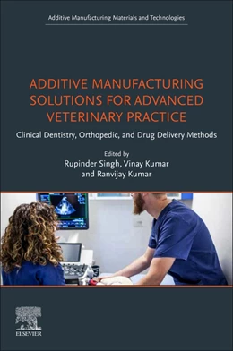 Abbildung von Singh / Kumar | Additive Manufacturing Solutions for Advanced Veterinary Practice | 1. Auflage | 2025 | beck-shop.de