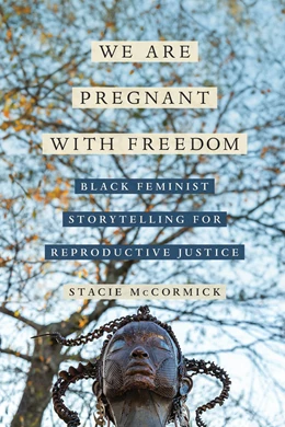 Abbildung von McCormick | We Are Pregnant with Freedom | 1. Auflage | 2025 | 13 | beck-shop.de