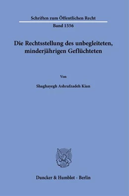Abbildung von Ashrafzadeh Kian | Die Rechtsstellung des unbegleiteten, minderjährigen Geflüchteten | 1. Auflage | 2024 | beck-shop.de