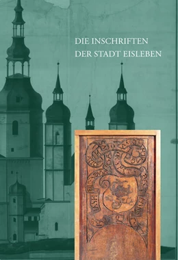 Abbildung von Jäger | Die Inschriften des Landkreises Mansfeld-Südharz I: Die Inschriften der Stadt Eisleben | 1. Auflage | 2024 | beck-shop.de