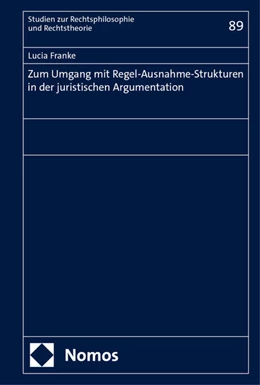 Abbildung von Franke | Zum Umgang mit Regel-Ausnahme-Strukturen in der juristischen Argumentation | 1. Auflage | 2025 | 89 | beck-shop.de