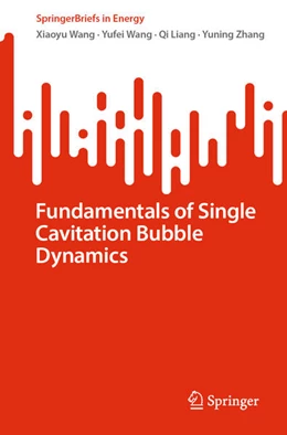 Abbildung von Wang / Liang | Fundamentals of Single Cavitation Bubble Dynamics | 1. Auflage | 2024 | beck-shop.de