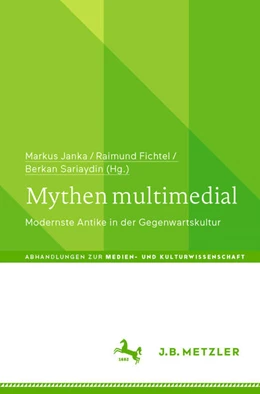 Abbildung von Janka / Fichtel | Mythen multimedial | 1. Auflage | 2024 | beck-shop.de