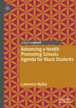 Abbildung von Nyika | Advancing a Health Promoting Schools Agenda for Black Students | 1. Auflage | 2024 | beck-shop.de