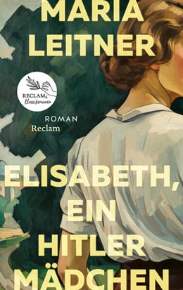 Abbildung von Leitner | Elisabeth, ein Hitlermädchen. Roman der deutschen Jugend | 1. Auflage | 2025 | beck-shop.de
