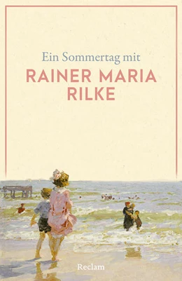 Abbildung von Rilke | Ein Sommertag mit Rainer Maria Rilke | 1. Auflage | 2025 | beck-shop.de