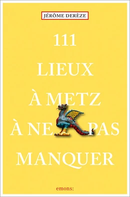 Abbildung von Derèze | 111 Lieux à Metz à ne pas manquer | 1. Auflage | 2025 | beck-shop.de