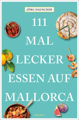 Abbildung von Dauscher | 111 Mal lecker essen auf Mallorca | 1. Auflage | 2025 | beck-shop.de