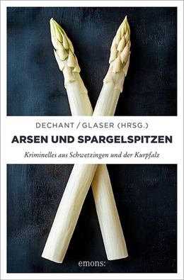 Abbildung von Aicher / Dechant | Arsen und Spargelspitzen | 1. Auflage | 2025 | beck-shop.de