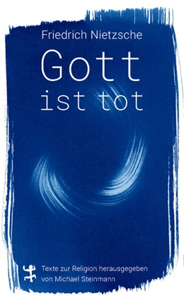 Abbildung von Nietzsche / Steinmann | Gott ist tot | 1. Auflage | 2025 | beck-shop.de