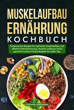 Abbildung von Hoffmann | Muskelaufbau Ernährung Kochbuch | 1. Auflage | 2024 | beck-shop.de
