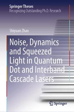 Abbildung von Zhao | Noise, Dynamics and Squeezed Light in Quantum Dot and Interband Cascade Lasers | 1. Auflage | 2024 | beck-shop.de