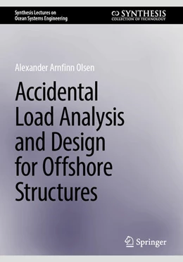 Abbildung von Olsen | Accidental Load Analysis and Design for Offshore Structures | 1. Auflage | 2024 | beck-shop.de