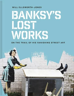 Abbildung von Ellsworth-Jones | BANKSY - Lost Works | 1. Auflage | 2025 | beck-shop.de