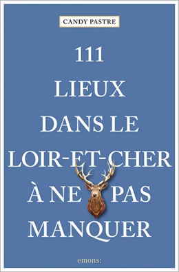 Abbildung von Pastre | 111 Lieux dans le Loir-et-Cher à ne pas manquer | 1. Auflage | 2025 | beck-shop.de