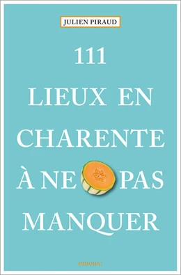 Abbildung von Piraud | 111 Lieux en Charente à ne pas manquer | 1. Auflage | 2025 | beck-shop.de
