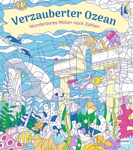Abbildung von Ullmann Medien Verlag | Wunderbares Malen nach Zahlen - Verzauberter Ozean | 1. Auflage | 2025 | beck-shop.de