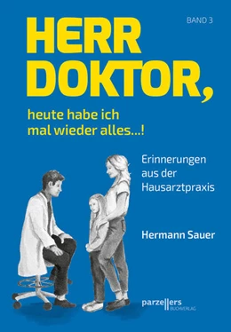 Abbildung von Sauer | Herr Doktor, heute habe ich mal wieder alles ...! | 1. Auflage | 2024 | beck-shop.de