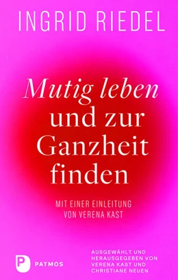 Abbildung von Riedel / Kast | Mutig leben und zur Ganzheit finden | 1. Auflage | 2025 | beck-shop.de