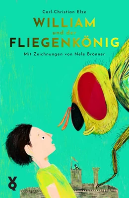 Abbildung von Elze | William und der Fliegenkönig | 1. Auflage | 2025 | beck-shop.de