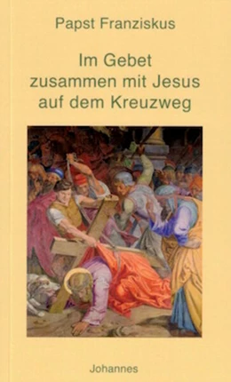 Abbildung von Franziskus | Im Gebet zusammen mit Jesus auf dem Kreuzweg | 1. Auflage | 2024 | beck-shop.de