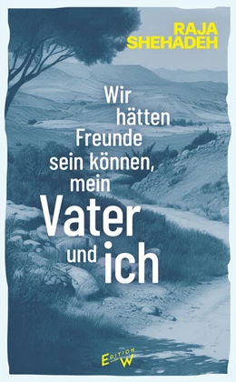 Abbildung von Shehadeh | Wir hätten Freunde sein können, mein Vater und ich | 1. Auflage | 2025 | beck-shop.de