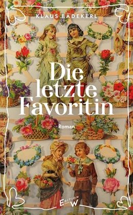 Abbildung von Bädekerl | Die letzte Favoritin | 1. Auflage | 2025 | beck-shop.de
