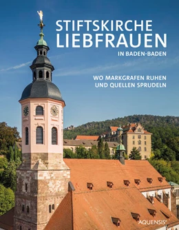 Abbildung von Katholische Kirchengemeinde Baden-Baden / Teipel | Stiftskirche Liebfrauen in Baden-Baden | 1. Auflage | 2024 | beck-shop.de