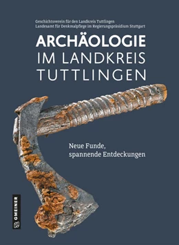 Abbildung von Geschichtsverein für den Landkreis Tuttlingen | Archäologie im Landkreis Tuttlingen | 1. Auflage | 2025 | beck-shop.de