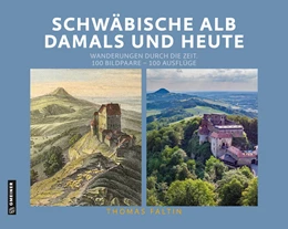 Abbildung von Faltin | Schwäbische Alb damals und heute | 1. Auflage | 2025 | beck-shop.de