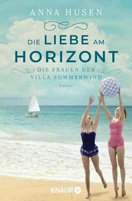 Abbildung von Husen | Die Frauen der Villa Sommerwind. Die Liebe am Horizont | 1. Auflage | 2025 | beck-shop.de