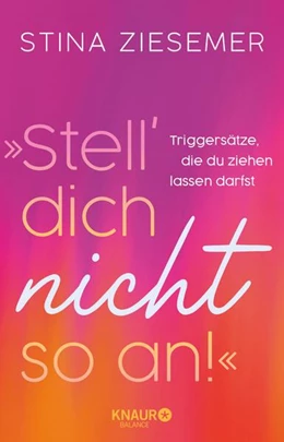 Abbildung von Ziesemer | »Stell dich nicht so an!« | 1. Auflage | 2025 | beck-shop.de