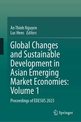 Abbildung von Nguyen / Hens | Global Changes and Sustainable Development in Asian Emerging Market Economies: Volume 1 | 1. Auflage | 2024 | beck-shop.de