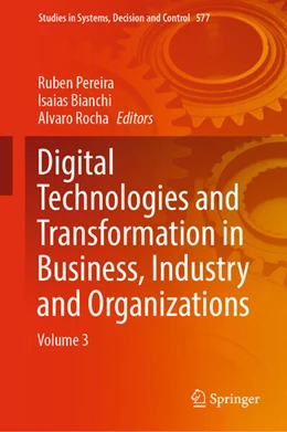 Abbildung von Pereira / Bianchi | Digital Technologies and Transformation in Business, Industry and Organizations | 1. Auflage | 2025 | 577 | beck-shop.de