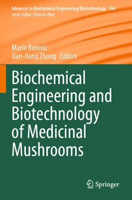 Abbildung von Berovic / Zhong | Biochemical Engineering and Biotechnology of Medicinal Mushrooms | 1. Auflage | 2025 | beck-shop.de