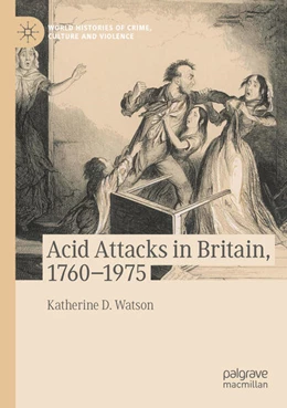 Abbildung von Watson | Acid Attacks in Britain, 1760–1975 | 1. Auflage | 2024 | beck-shop.de