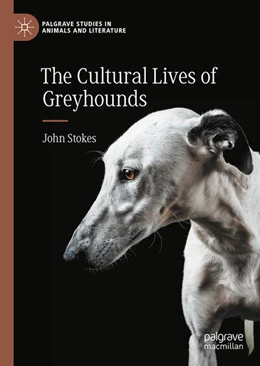 Abbildung von Stokes | The Cultural Lives of Greyhounds | 1. Auflage | 2025 | beck-shop.de