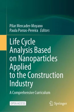 Abbildung von Mercader-Moyano / Porras-Pereira | Life Cycle Analysis Based on Nanoparticles Applied to the Construction Industry | 1. Auflage | 2025 | beck-shop.de