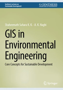 Abbildung von Suhara K. K. / Haghi | GIS in Environmental Engineering | 1. Auflage | 2025 | beck-shop.de