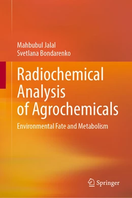 Abbildung von Jalal / Bondarenko | Radiochemical Analysis of Agrochemicals | 1. Auflage | 2025 | beck-shop.de