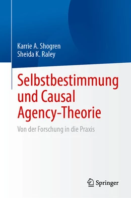 Abbildung von Shogren / Raley | Selbstbestimmung und Causal Agency-Theorie | 1. Auflage | 2025 | beck-shop.de