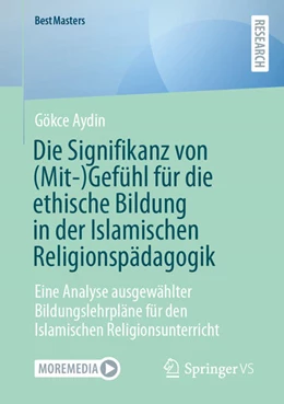 Abbildung von Aydin | Die Signifikanz von (Mit-)Gefühl für die ethische Bildung in der Islamischen Religionspädagogik | 1. Auflage | 2025 | beck-shop.de