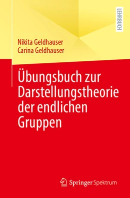 Abbildung von Geldhauser | Übungsbuch zur Darstellungstheorie der endlichen Gruppen | 1. Auflage | 2025 | beck-shop.de
