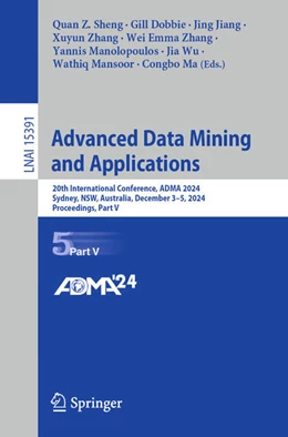 Abbildung von Sheng / Dobbie | Advanced Data Mining and Applications | 1. Auflage | 2024 | 15391 | beck-shop.de