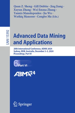 Abbildung von Sheng / Dobbie | Advanced Data Mining and Applications | 1. Auflage | 2024 | 15392 | beck-shop.de