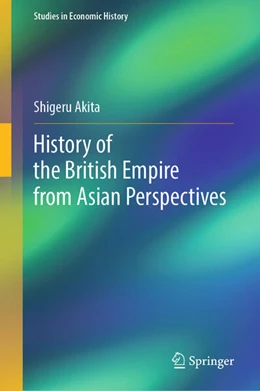 Abbildung von Akita | History of the British Empire from Asian Perspectives | 1. Auflage | 2025 | beck-shop.de