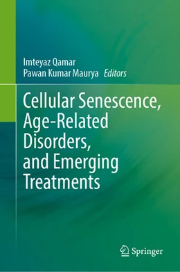 Abbildung von Qamar / Maurya | Cellular Senescence, Age-Related Disorders, and Emerging Treatments | 1. Auflage | 2025 | beck-shop.de