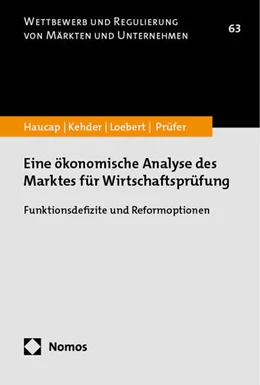 Abbildung von Haucap / Kehder | Eine ökonomische Analyse des Marktes für Wirtschaftsprüfung | 1. Auflage | 2024 | beck-shop.de