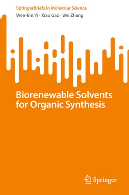 Abbildung von Yi / Gao | Biorenewable Solvents for Organic Synthesis | 1. Auflage | 2024 | beck-shop.de